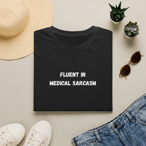 Fluent in Medical Sarcasm T-Shirt | Medical Humor Tee for Nurses Doctors