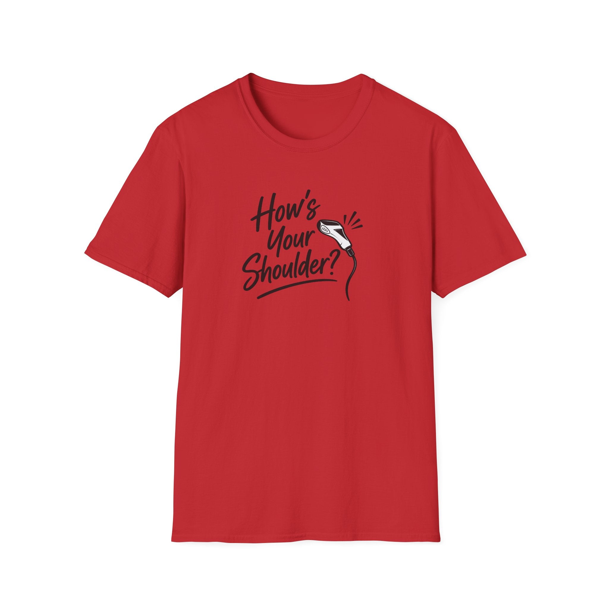 How's Your Shoulder? T-Shirt / Funny Physical Therapy / PT Therapist Shirt