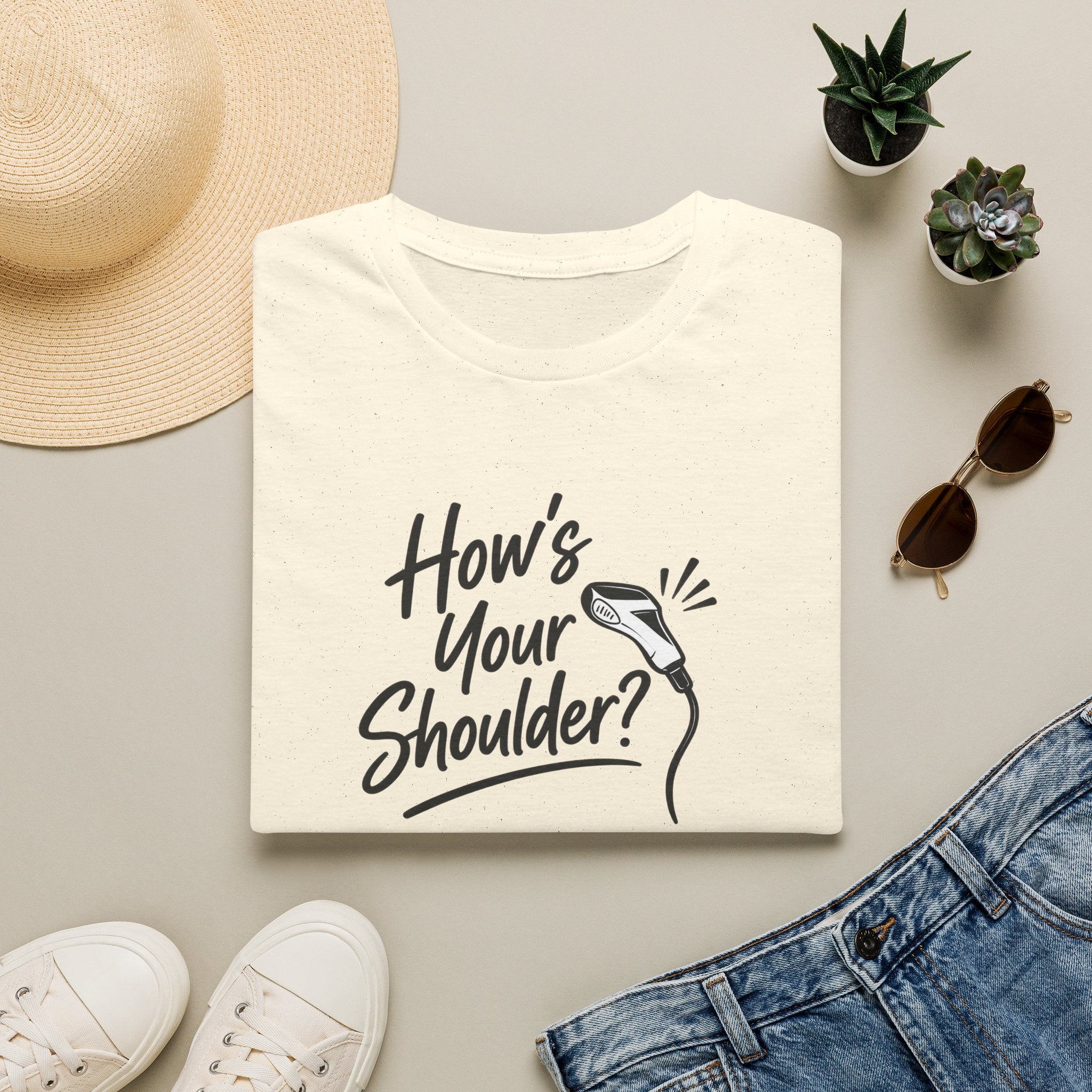 How's Your Shoulder? T-Shirt / Funny Physical Therapy / PT Therapist Shirt
