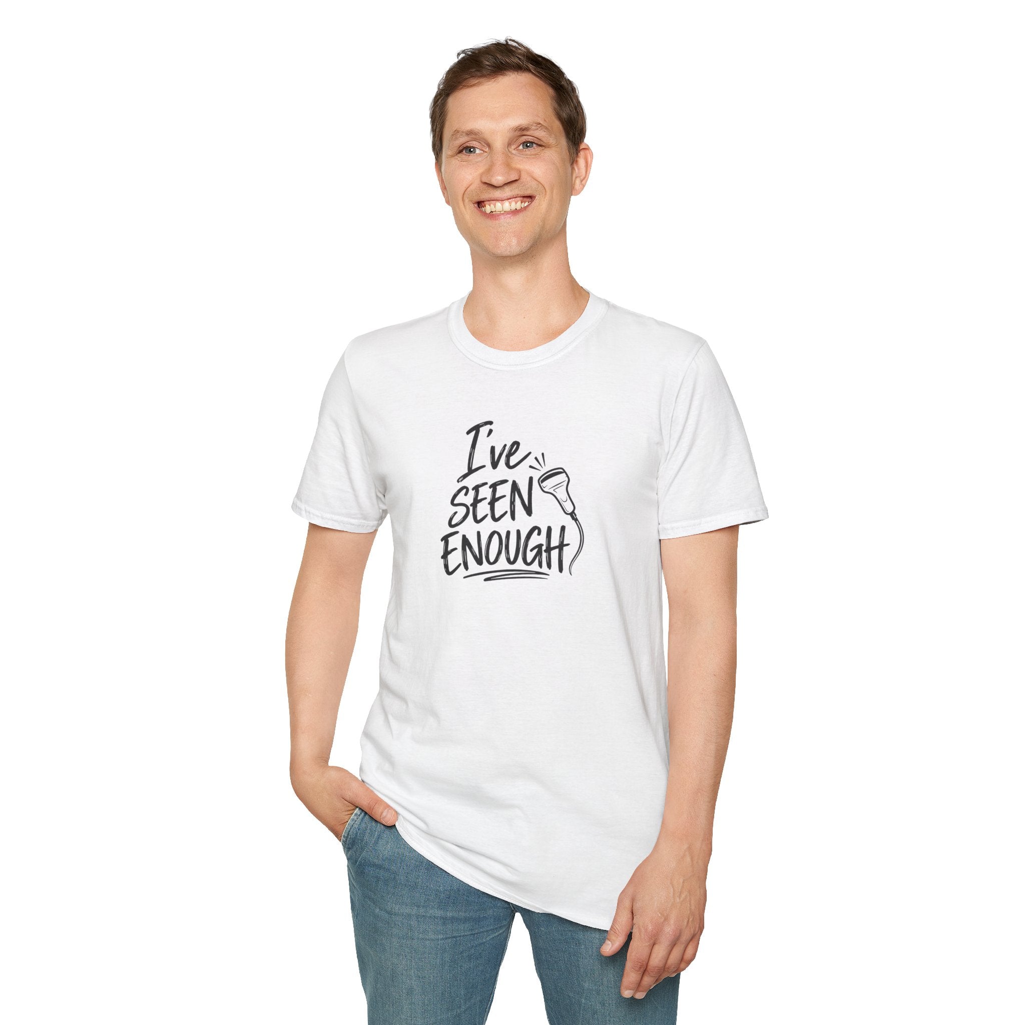 Ive Seen Enough T-Shirt | Medical and Health Care
