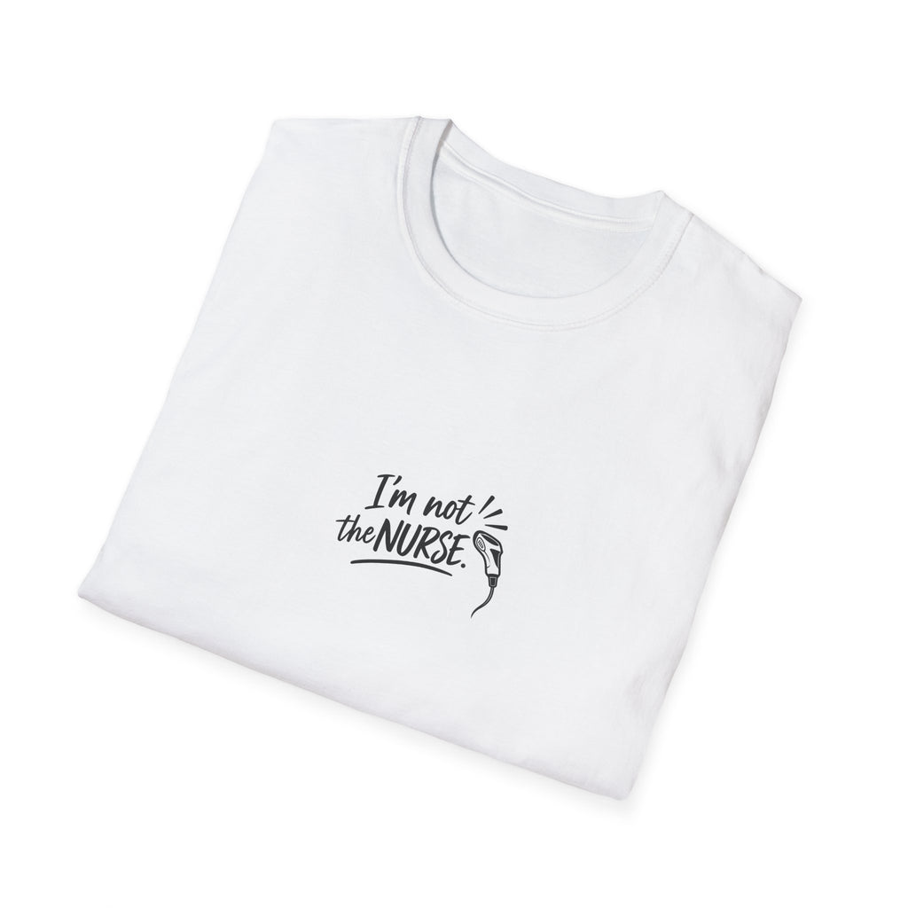 I'm Not the Nurse T-shirt | Medical & Health Care