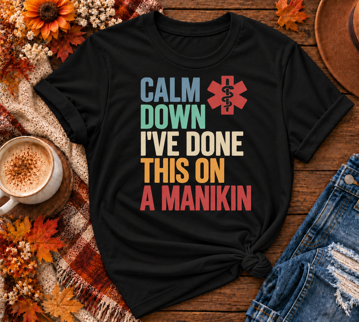 Calm Down I've Done This On A Manikin