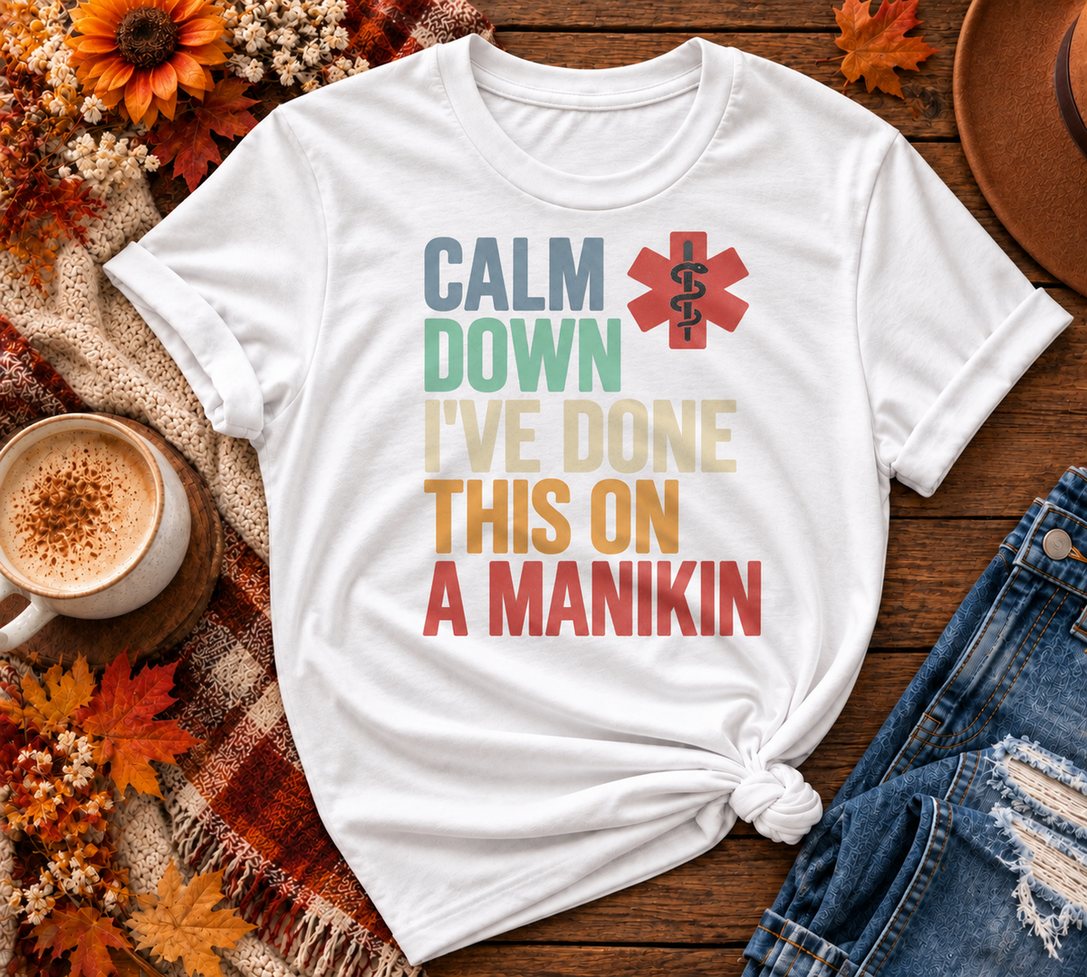 Calm Down I've Done This On A Manikin