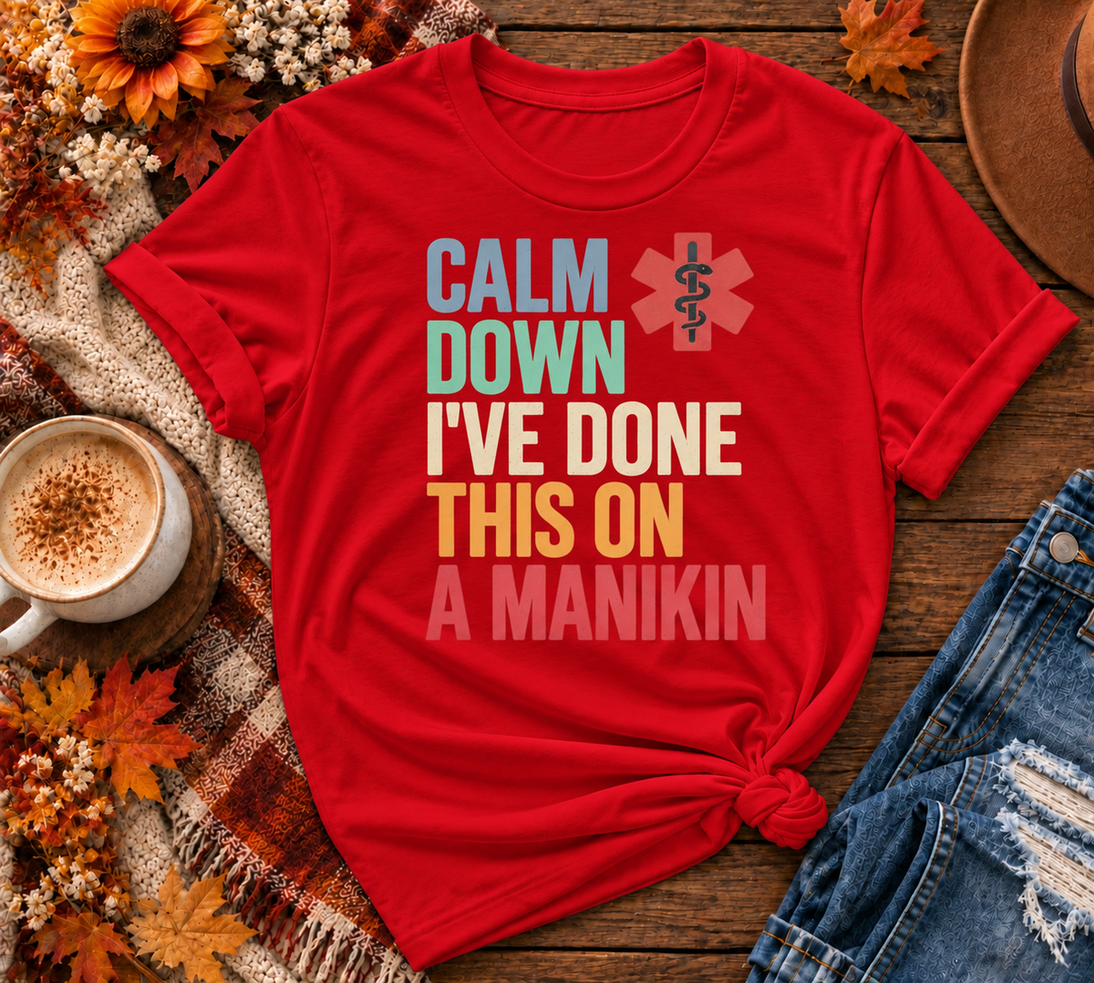 Calm Down I've Done This On A Manikin