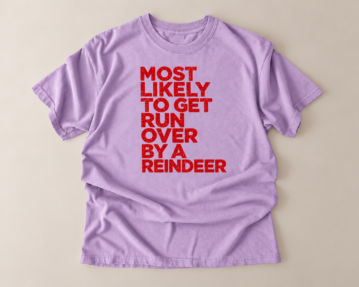 Most Likely to Get Run Over by a Reindeer Christmas T-Shirt