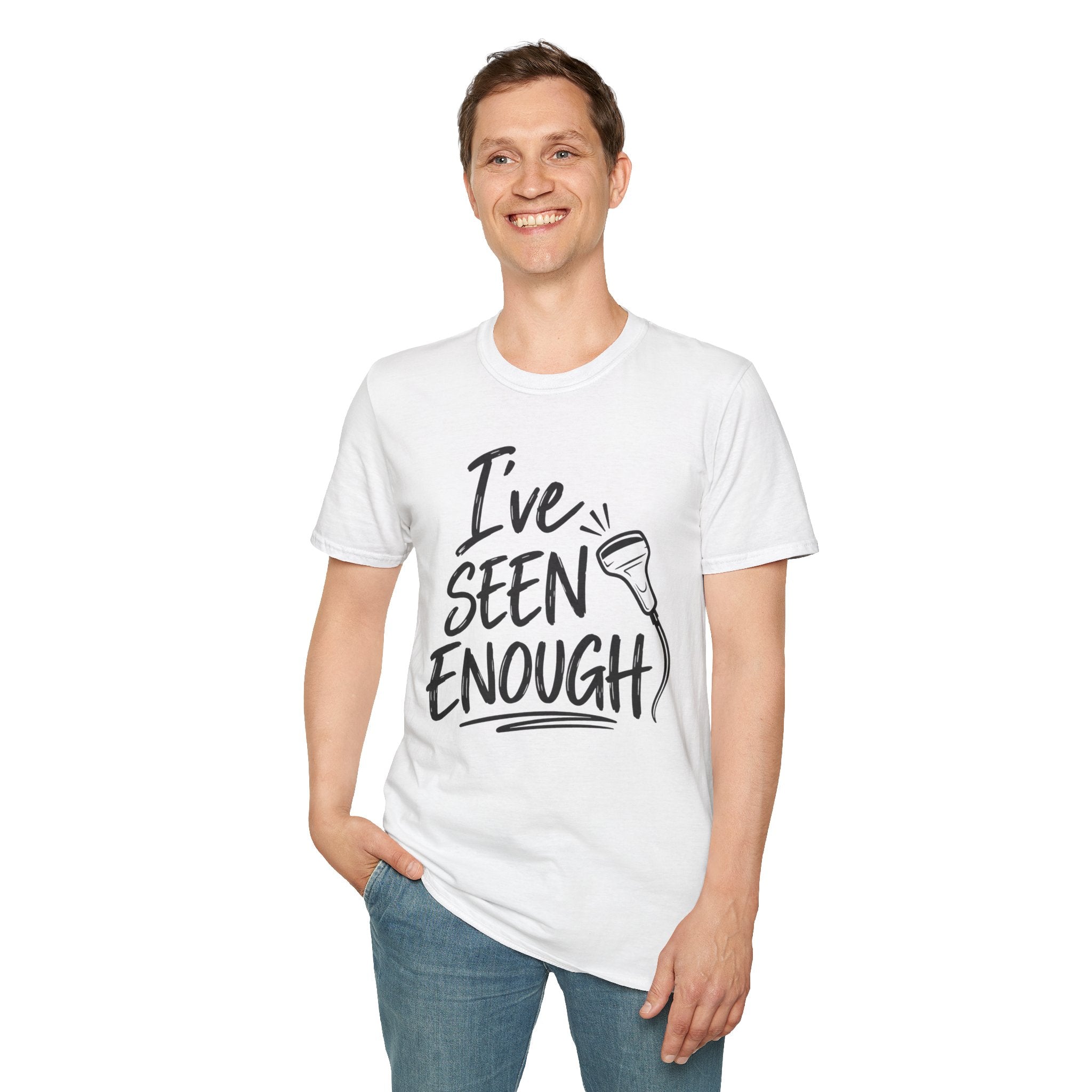 Ive Seen Enough T-Shirt | Medical and Health Care
