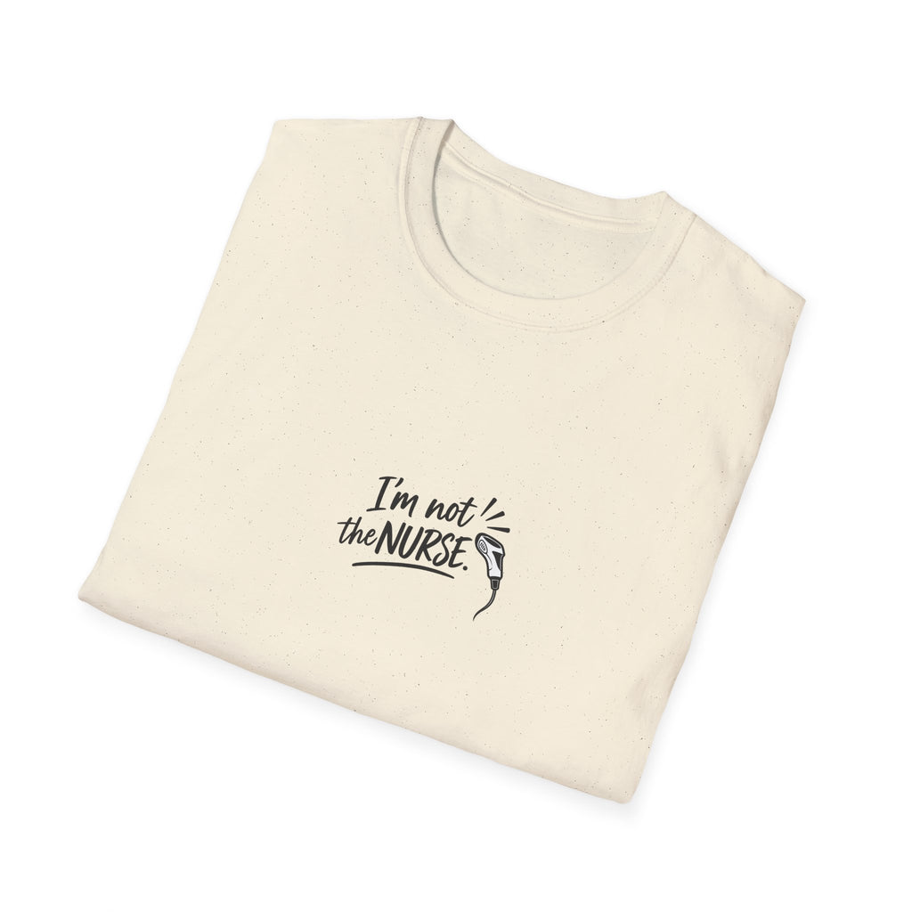 I'm Not the Nurse T-shirt | Medical & Health Care