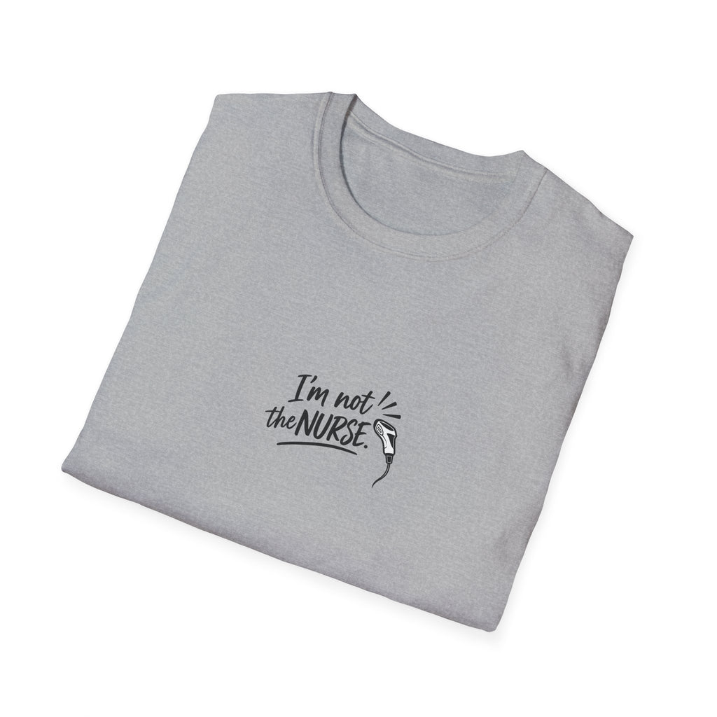 I'm Not the Nurse T-shirt | Medical & Health Care