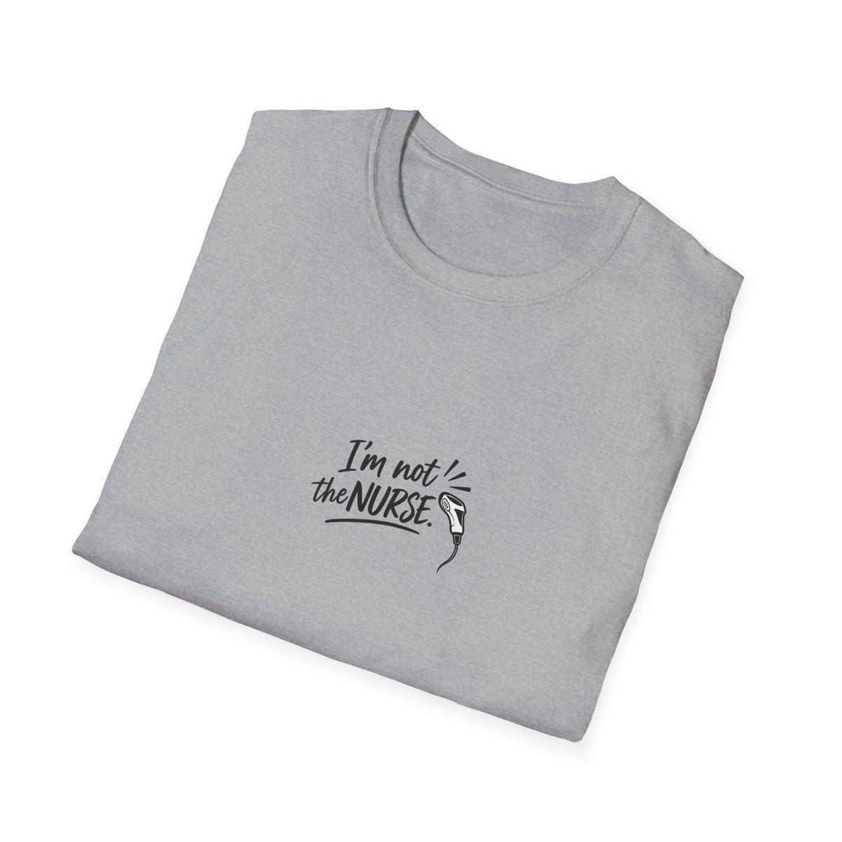 I'm Not the Nurse T-shirt | Medical & Health Care