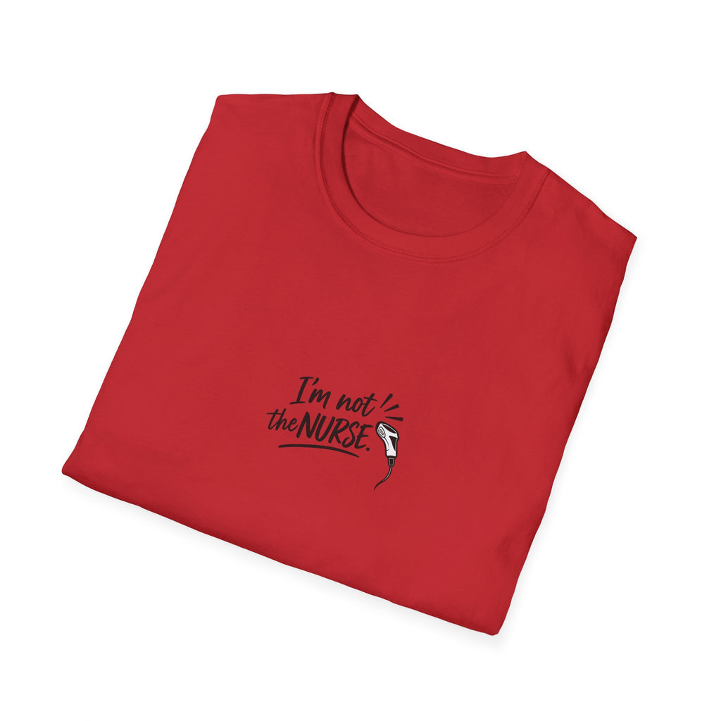 I'm Not the Nurse T-shirt | Medical & Health Care